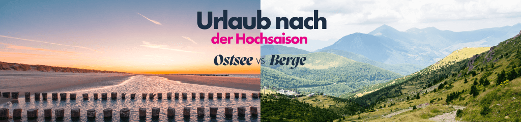Nebensaison-Urlaub, Urlaub außerhalb der Saison, Urlaub am Meer in der Nebensaison, Urlaub in den Bergen außerhalb der Saison