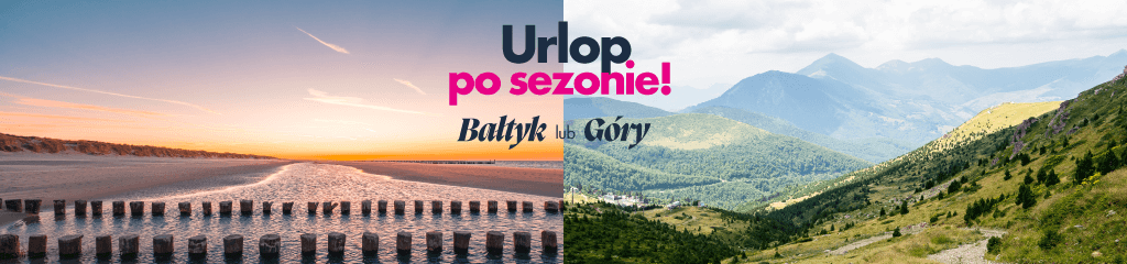 urlop po sezonie, wakacje poza sezonem, wczasy nad morzem po sezonie, góry poza sezonem, tanie wakacje po sezonie