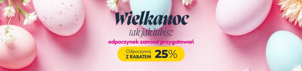 Wielkanoc bez stresu – apartamenty z wyżywieniem nad morzem, w górach lub na Mazurach. Odpocznij z rabatem 25% 