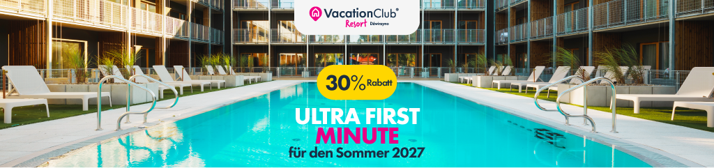 Der Sommer 2027 wartet schon auf Sie! Nutzen Sie das ULTRA FIRST MINUTE-Angebot im VacationClub Resort Dźwirzyno und erhalten